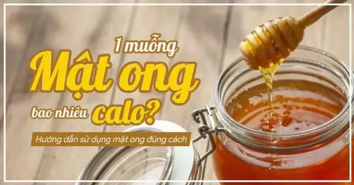 1 muỗng mật ong chưa bao kiêu calo, sử dụng mật ong thế nào đúng cách?